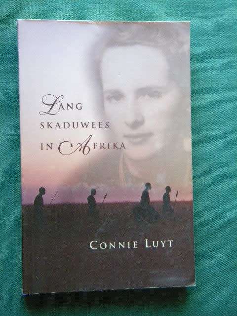 LANG SKADUWEES IN AFRIKA  deur Connie Luyt