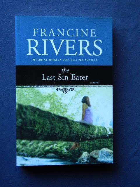 THE LAST SIN EATER  by Francine Rivers  (A Novel)