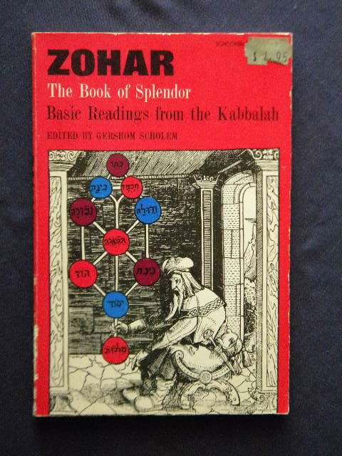 ZOHAR  The Book of Splendour  Basic Readings from the  Kabbalah  by Gershom Scholem