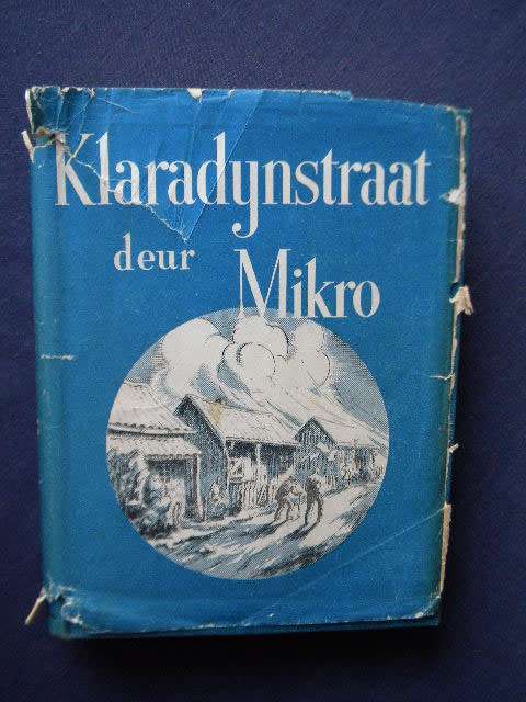 KLARADYNSTRAAT  deur Mikro  1947 Uitgawe