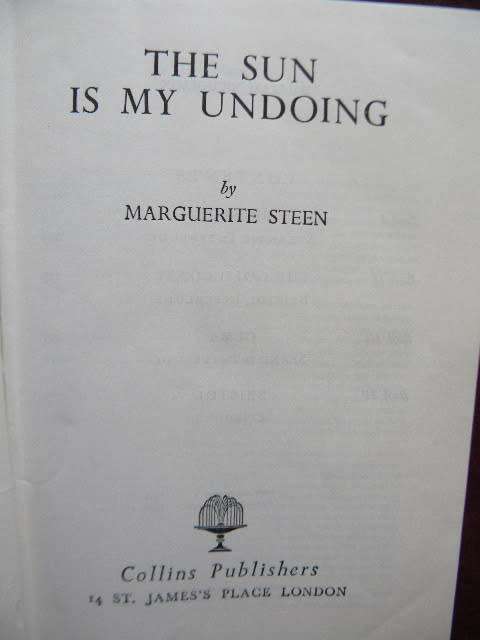 THE SUN IS MY UNDOING  by Marguerite Steen, Historical novel  the slave trade 18th century