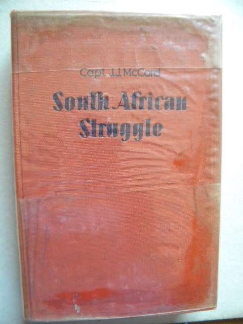 SOUTH AFRICAN STRUGGLE  by Capt. J. J. McCord (From early days to 1952)