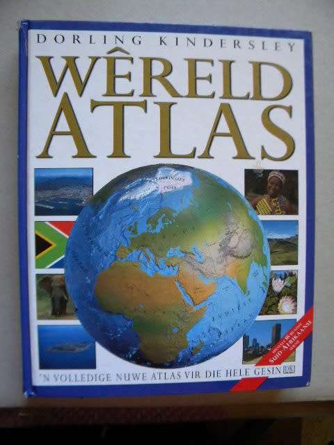 WêRELDATLAS  `n Volledige nuwe atlas vir die hele gesin  deur Dorling Kindersley