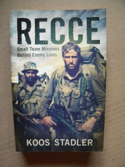 RECCE  Small Team Missions Behind Enemy Lines  by Koos Stadler