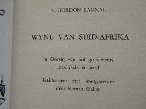 WYNE VAN SUID-AFRIKA  deur Gordon Bagnall  Illustrasies: Roman Waher (Paarl 1961)