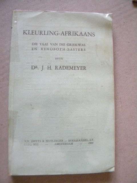 KLEURLING-AFRIKAANS  Die Taal van die Griekwas en Rehoboth-Basters  deur Dr. J. H. Rademeyer