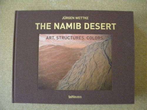 THE NAMIB DESERT  by Jurgen Wettke  (Art, Structure, Colours)