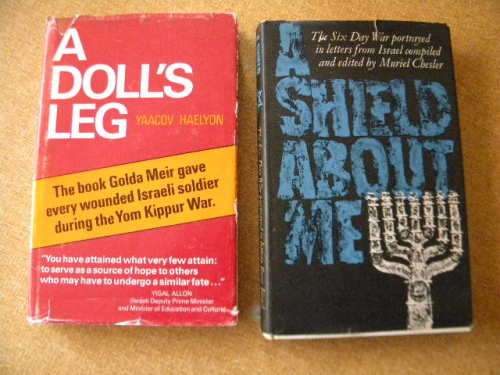A DOLL`S LEG  by Yaacov Haelyon  and  A SHIELD ABOUT ME by Muriel Chesler (Golda Meir)