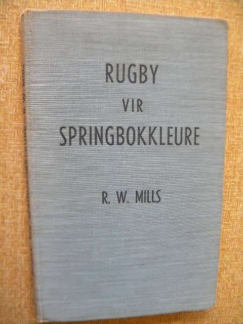 RUGBY VIR SPRINGBOKKLEURE  deur R. W. Mills