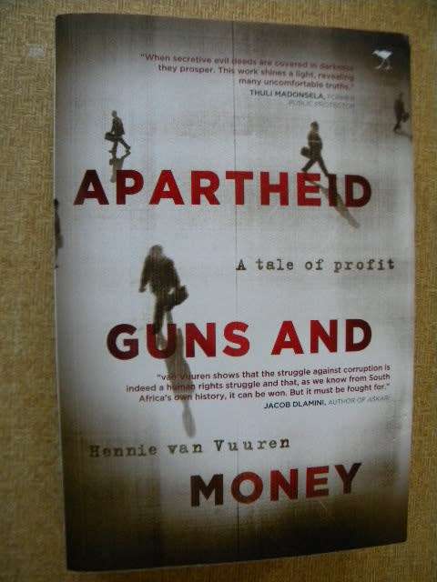 APARTHEID GUNS AND MONEY  A tale of profit  by Hennie van Vuuren