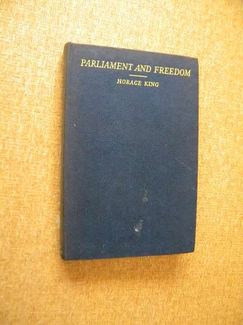 PARLIAMENT AND FREEDOM  by Horace King