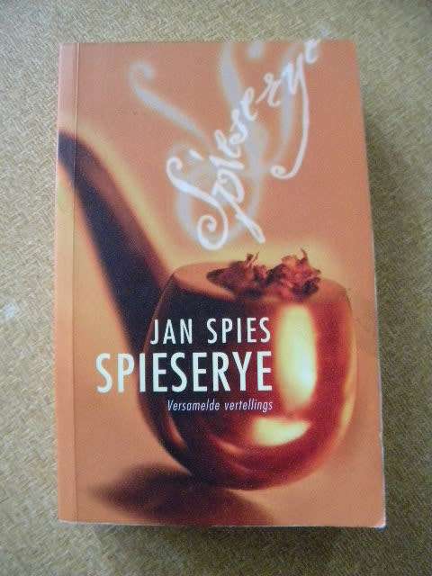 SPIESERYE  Versamelde vertellings  deur Jan Spies