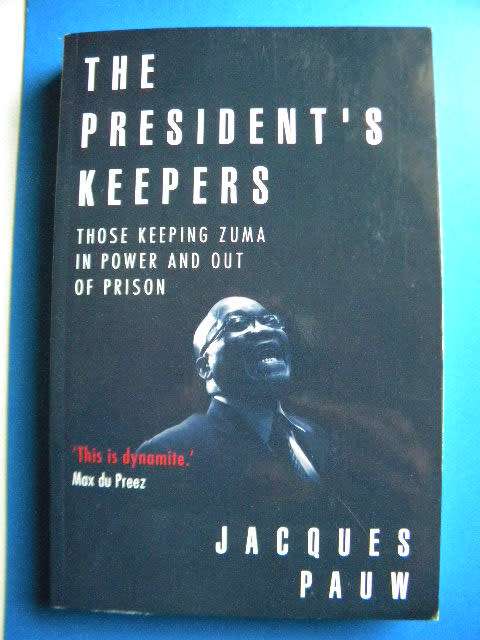 THE PRESIDENT`S KEEPERS  by Jacques Pauw