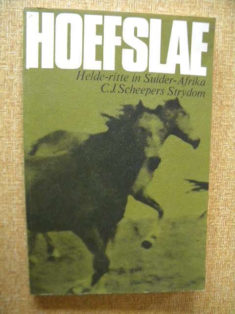 HOEFSLAE  Helde-ritte in Suider-Afrika  deur C.J. Scheepers Strydom