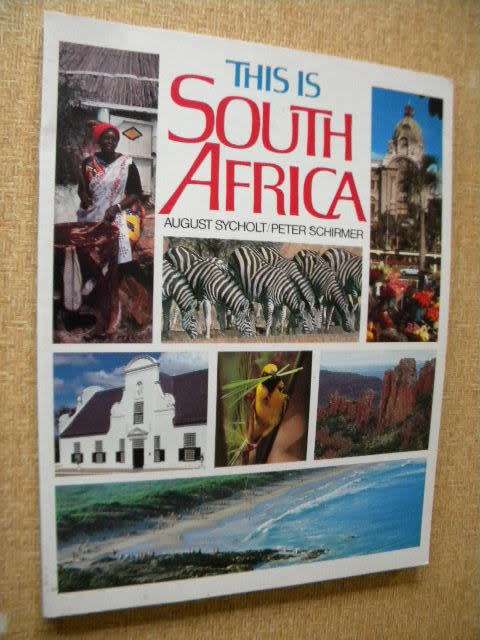 THIS IS SOUTH AFRICA  by August Sycholt & Peter Schirmer