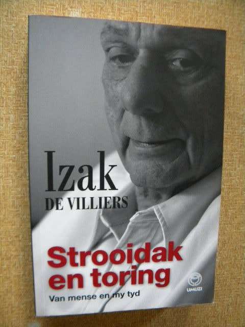 STROOIDAK EN TORING  Van mense en my tyd  deur Izak de Villiers