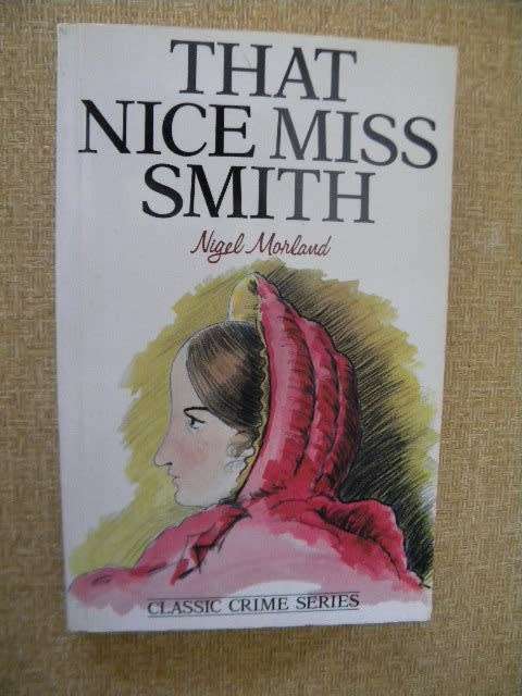 THAT NICE MISS SMITH  by Nigel Morland  Classic Crime Series