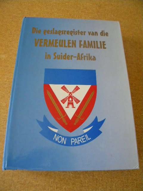 DIE GESLAGSREGISTER VAN DIE VERMEULEN FAMILIE  Samestellers: Johan en Izak Vermeulen  Unieke Nr 242