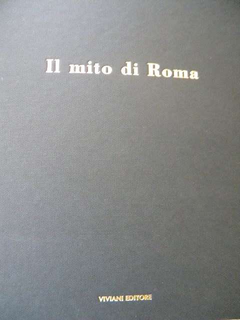 IL MITO DI ROMA tra arte e storia  / The Myth of Rome between art and history