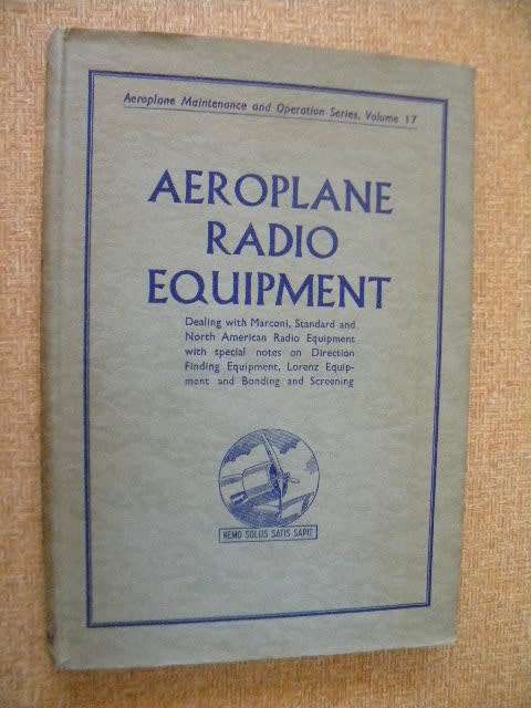 AEROPLANE RADIO EQUIPMENT General Editor E. Molloy Aeroplane Maintenance and Operation Series No 17