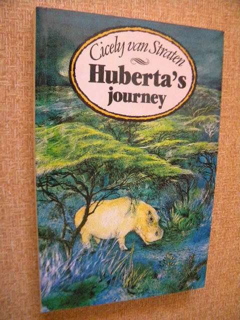 HUBERTA'S JOURNEY  by Cively van Straten  (SIGNED)  Illustrations: Cora Coetzee