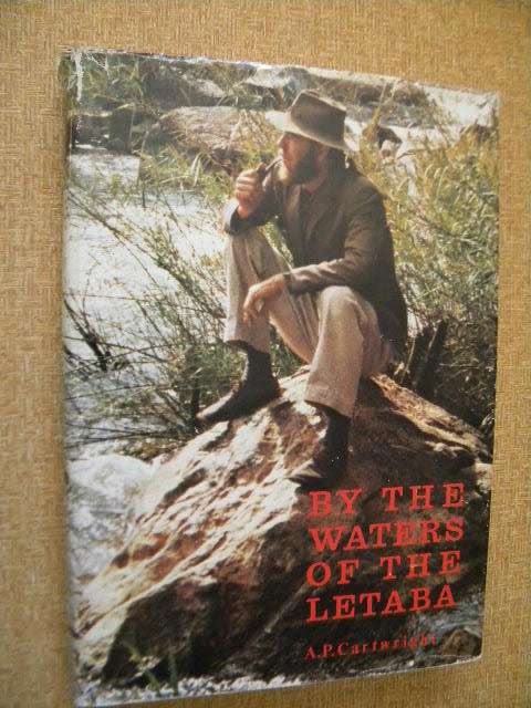 BY THE WATERS OF THE LETABA  by A. P. Cartwright  A History of the Transvaal Lowveld