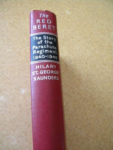 THE RED BERET  Story of Parachute Regiment at war 1940 - 1945  by Hillary St George Saunders s