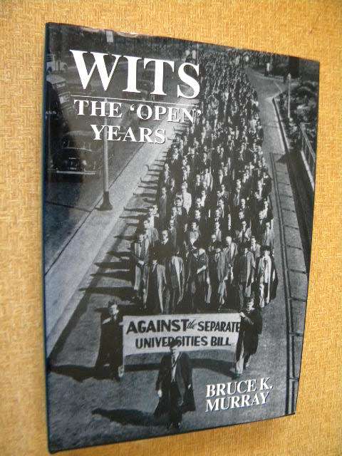 WITS THE "OPEN" YEARS  by Bruce K. Murray