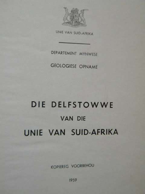DIE DELFSTOWWE VAN DIE UNIE VAN SUID-AFRIKA deur Departement Mynwese Geologies Opname Vierde Uitgawe