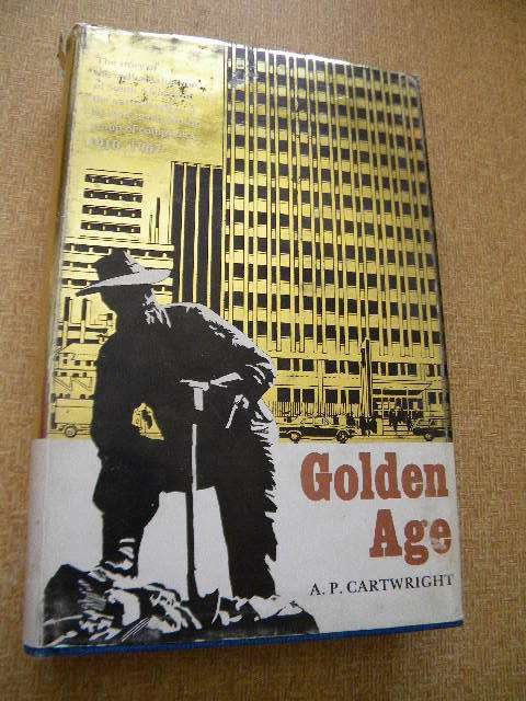 GOLDEN AGE  by A. P. Cartwright  (Industrialization of South Africa 1910 - 1967)