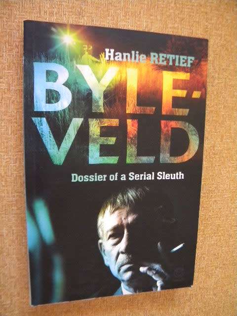 BYLEVELD  Dossier of a Serial Sleuth  by Hanlie Retief