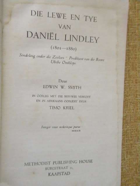 DIE LEWE EN TYE VAN DANIEL LINDLEY (1801 - 80)  deur Edwin W. Smith  In Afr vertaal: Timo Kriel