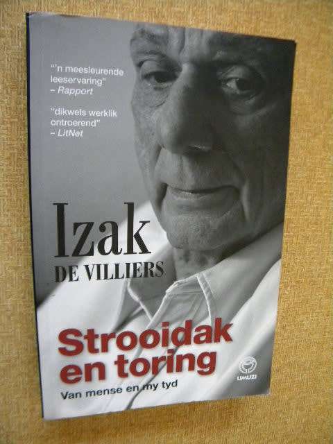 STROOIDAK EN TORING  Van mense en my tyd  deur Izak de Villiers