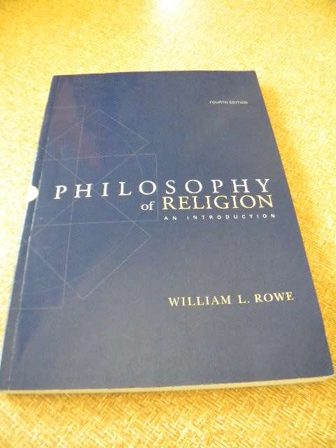 PHILOSOPHY OF RELIGION  An Introduction  by William L. Rowe