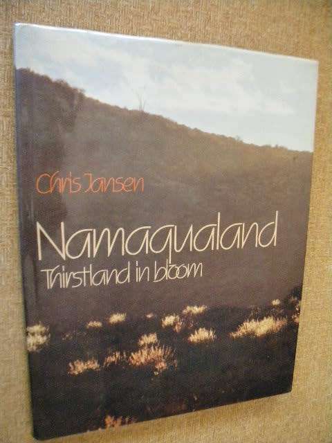 NAMAQUALAND  Thirstland in bloom  Text: A. A. J. van Niekerk  Photographer: Chris Jansen