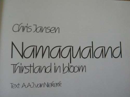 NAMAQUALAND  Thirstland in bloom  Text: A. A. J. van Niekerk  Photographer: Chris Jansen
