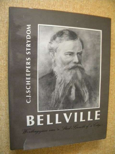 BELLVILLE  Wordingsjare van `n Stad / Growth of a City  deur C.J.Scheepers Strydom  (GETEKEN)
