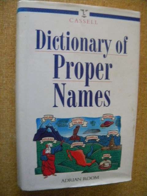 CASSELL DICTIONARY OF PROPER NAMES  by Adrian Room