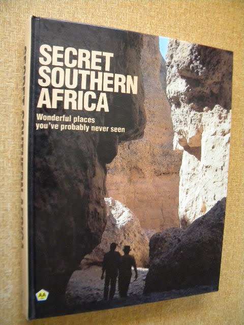 SECRET SOUTHERN AFRICA  Wonderful places you`ve probably never been  AA Motorist Publishings