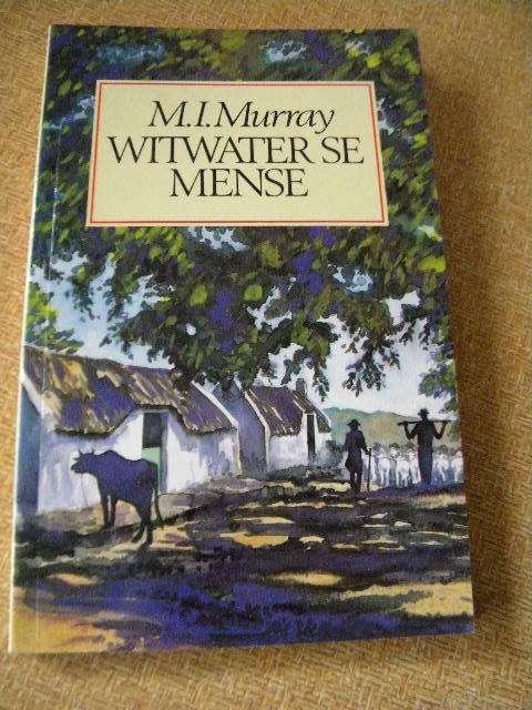 WITWATER SE MENSE  deur M. I. Murray