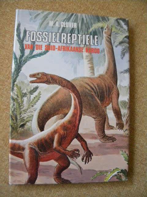 FOSSIELREPTIELE  VAN DIE SUID-AFRIKAANSE KAROO  deur M. A. Clover