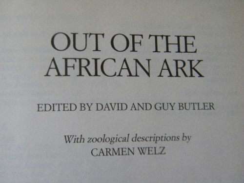OUT OF THE AFRICAN ARK Edited by David and Guy Butler