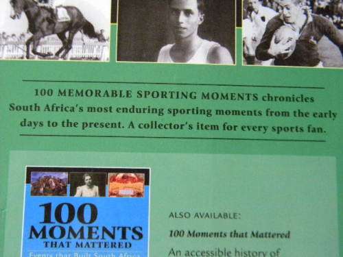 100 MEMORABLE SPORTING MOMENTS, Events that united South Africa by Peter Joyce