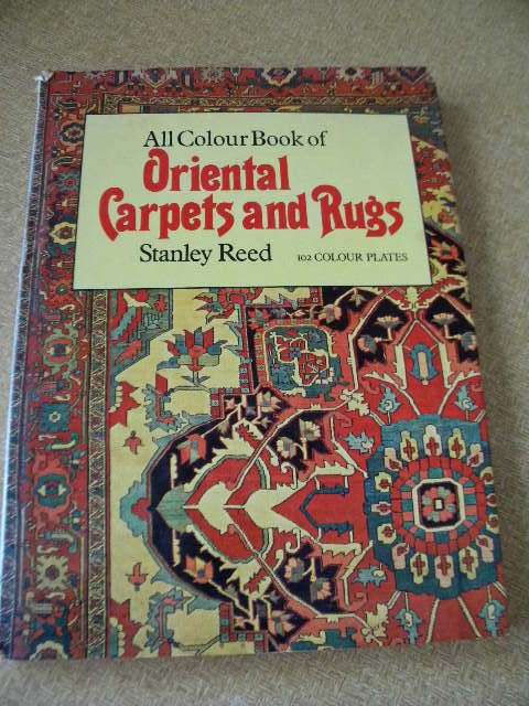 ALL COLOUR BOOK OF ORIENTAL CARPETS AND RUGS  by Stanley Reed