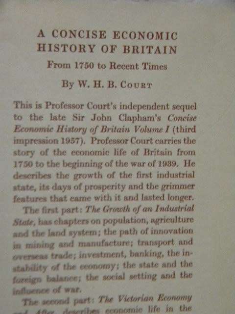 A CONCISE ECONOMIC HISTORY OF BRITAIN  by W.H.B. Court From 1750 to Recent Times