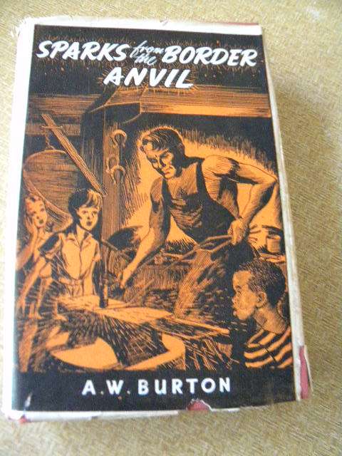 SPARKS FROM THE BORDER ANVIL  by A. W. Burton