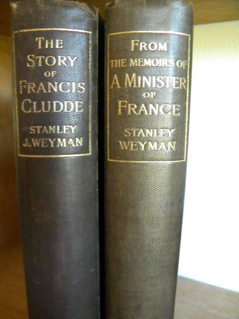 FROM THE MEMOIRS OF A MINISTER OF FRANCE  and  THE STORY OF FRANCIS CLUDDE  by Stanley J Weyman