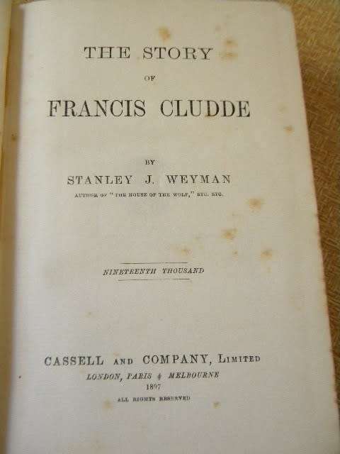 FROM THE MEMOIRS OF A MINISTER OF FRANCE  and  THE STORY OF FRANCIS CLUDDE  by Stanley J Weyman
