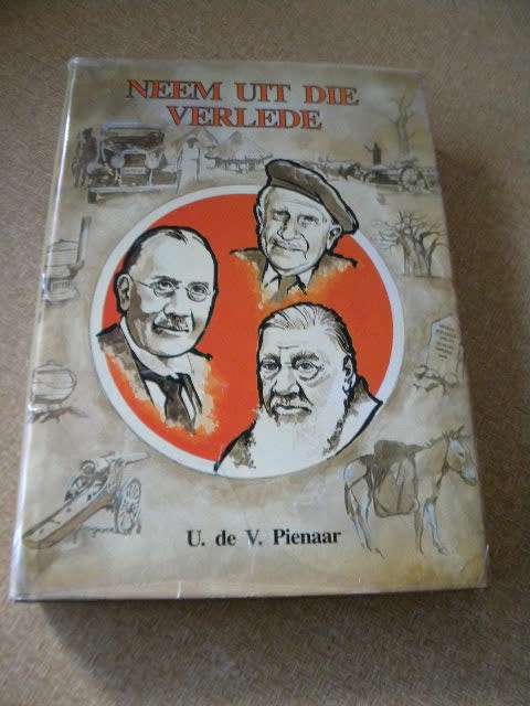 NEEM UIT DIE VERLEDE  deur U. de V. Pienaar  ( Laeveld en ontstaan van Krugerwildtuin)