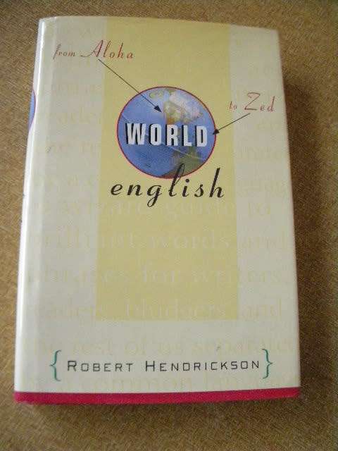 WORLD ENGLISH  (From Aloha to Zed)  by Robert Hendrickson
